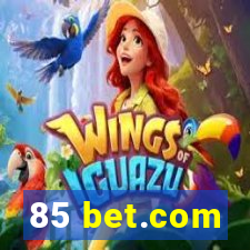 85 bet.com